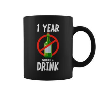 1 Year Without A Drink Alcohol Free Liquor Free Wine Free Coffee Mug | Mazezy