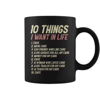 10 Things I Want In Life Cars Funny Driver Racing Racer Gift Cars Funny Gifts Coffee Mug | Mazezy