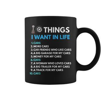 10 Things I Want In My Life Cars More Cars Funny Car Guy Coffee Mug - Thegiftio UK