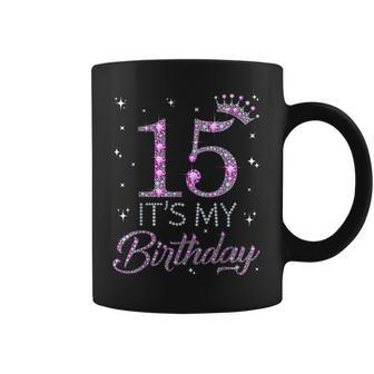 15 Its My Birthday Pink Crown Happy 15Th Birthday Girl Coffee Mug - Monsterry