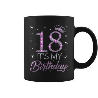 18 It's My Birthday Pink Crown Happy 18Th Birthday Girl Coffee Mug - Monsterry DE