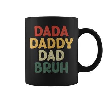 I Went From Dada To Daddy To Dad To Bruh Funny Fathers Day Coffee Mug
