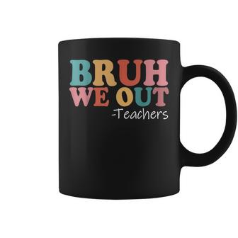 Bruh We Out Teachers Happy Last Day Of School Retro Vintage Coffee Mug