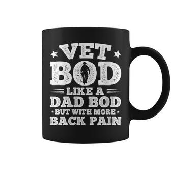Womens Vet Bod Like Dad Bod But More Back Pain Veteran Dad  Coffee Mug