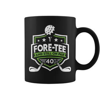 40Th Birthday Fore- Still On Par 40Th Golf Birthday Coffee Mug - Thegiftio UK