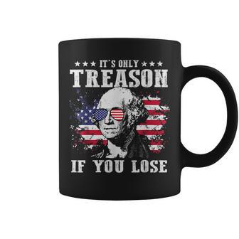 4Th Of July George Washington Its Only Treason If You Lose Coffee Mug | Mazezy