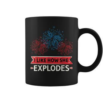 4Th Of July I Like How She Explodes Fireworks Funny Couple Gift For Mens Coffee Mug | Mazezy