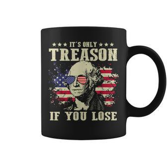 4Th Of July Its Only Treason If You Lose George Washington Coffee Mug | Mazezy