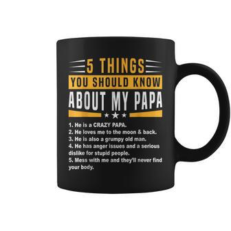 5 Things You Should Know About My Papa Fathers Day Funny Coffee Mug | Mazezy
