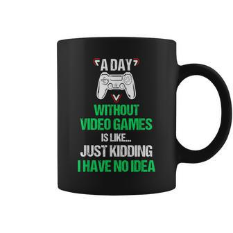 A Day Without Video Games Funny Video Gamer Gift Gaming Games Funny Gifts Coffee Mug | Mazezy DE