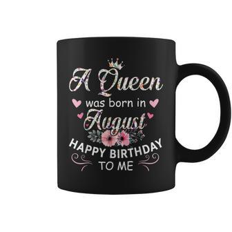 A Queen Was Born In August Flower August Birthday For Women Coffee Mug - Seseable