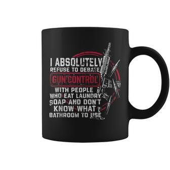 I Absolutely Refuse To Debate Gun Control With People Coffee Mug | Mazezy