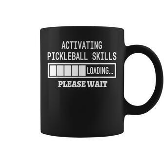 Activating Pickleball Skills Cool Sayings Loading Coffee Mug | Mazezy