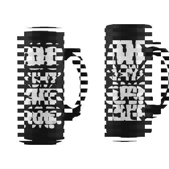 Adhd Is My Superpower Attention Deficit Disorder Quote Coffee Mug | Mazezy