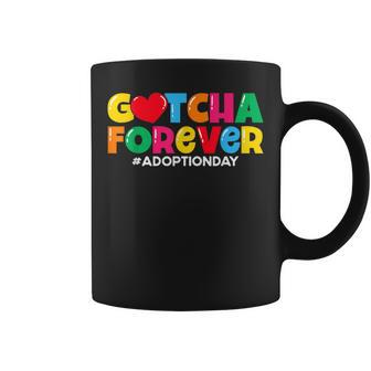 Adopt Gotcha Day Gotcha Forever Adoption Day Coffee Mug - Seseable