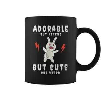 Adorable But Psycho But Cute But Weird Bunny Bunny Coffee Mug | Mazezy