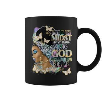 Afro Even In The Midst Of My Storm I See God Working It Out Coffee Mug | Mazezy