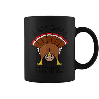 It Ain't Gonna Stuff Itself Thanksgiving Turkey Coffee Mug - Thegiftio UK
