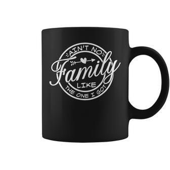 Aint No Family Like The One I Funny Got Family Reunion 2023 Coffee Mug - Thegiftio UK