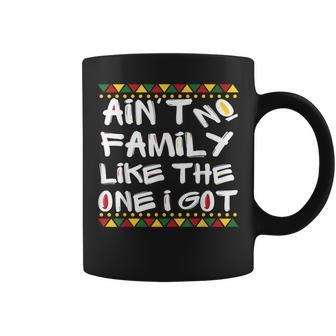 Aint No Family Like The One I Got Black Family Matching Coffee Mug - Thegiftio UK