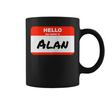 Alan Name Tag Sticker Work Office Hello My Name Is Alan Coffee Mug | Mazezy
