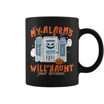 My Alarms Will Haunt Your Dreams Icu Nurse Halloween Coffee Mug - Monsterry UK