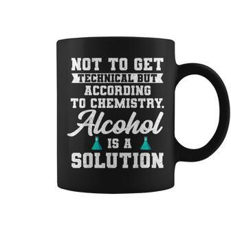 Alcohol Is A Solution For A Chemical Engineer Coffee Mug | Mazezy