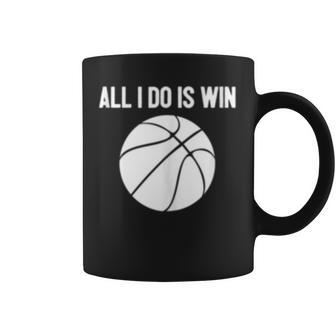 All I Do Is Win Motivational Basketball Team Quote Coffee Mug | Mazezy