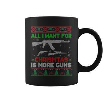 All I Want For Christmas Is More Guns Xmas Sweater Hunting Coffee Mug - Thegiftio UK