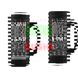 All I Want For Christmas Is More Sushi Christmas Gift For Women Coffee Mug - Thegiftio