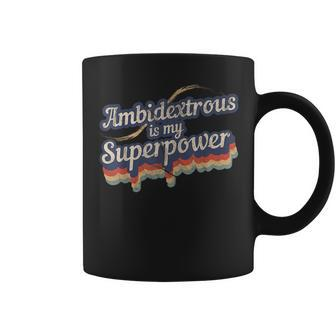 Ambidextrous Is My Superpower Design Ambidextrous Coffee Mug | Mazezy