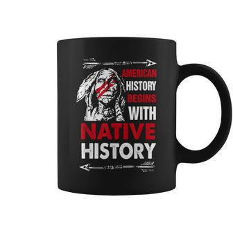 American History Begins With Native History Proud Native Coffee Mug | Mazezy