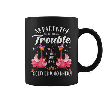 Apparently Were Trouble When We Are Together Funny Flamingo Coffee Mug | Mazezy
