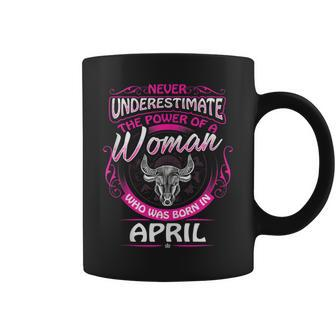 April Taurus Woman Zodiac Birthday Never Underestimate Coffee Mug - Thegiftio UK