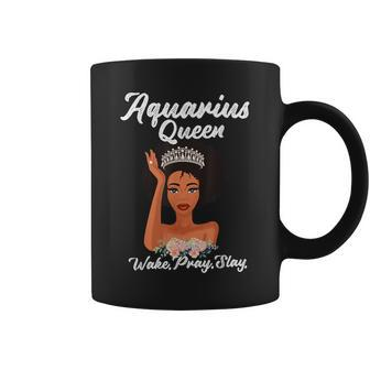 Aquarius Queen Wake Pray Slay T Coffee Mug | Mazezy