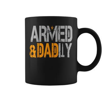 Armed And Dadly Funny Deadly Father For Fathers Day 2023 Coffee Mug | Mazezy DE