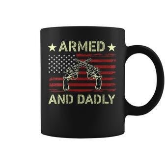 Armed And Dadly Funny Deadly Father For Fathers Day 4 July Coffee Mug