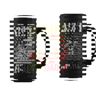 Armed And Dadly Funny Deadly Father For Fathers Day Veteran Coffee Mug | Mazezy