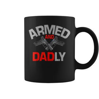 Armed And Dadly Funny Deadly Father Gift For Fathers D Coffee Mug | Mazezy AU