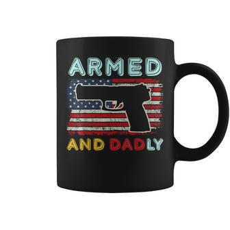 Armed And Dadly Funny Deadly Father Gift For Fathers Day Coffee Mug | Mazezy