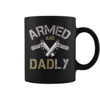 Armed And Dadly Funny Deadly Father Gifts For Fathers Coffee Mug | Mazezy