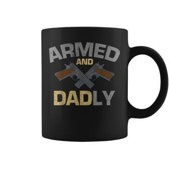Armed And Dadly Guns Military Soldiers Father Coffee Mug | Mazezy