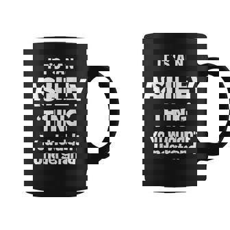 Ashley Thing Name Funny Ashley Funny Gifts Coffee Mug | Mazezy
