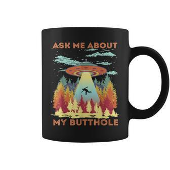 Ask Me About My Butthole Alien Abduction Coffee Mug | Mazezy