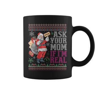 Ask Your Mom If Im Real Ugly Christmas Sweaters Coffee Mug | Mazezy UK