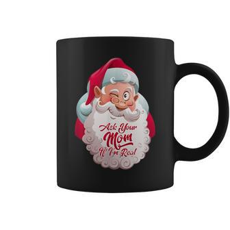 Ask Your Mom If Im Real Dirty Funny Christmas Gifts For Mom Funny Gifts Coffee Mug | Mazezy AU
