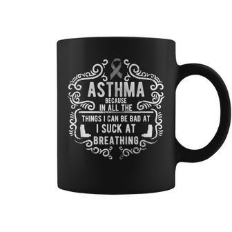 Asthma Asthma Because I Suck At Breathing Coffee Mug | Mazezy AU