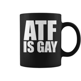 Atf Is Gay Coffee Mug | Mazezy