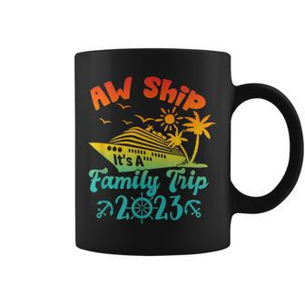 Aw Ship It's A Family Cruise 2023 Trip Vacation Matching Coffee Mug - Thegiftio UK