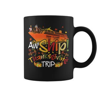 Aw Ship Thanksgiving Trip Cruise Matching Family Vacation Coffee Mug - Monsterry AU